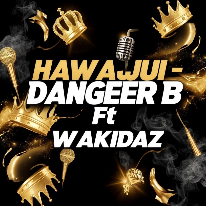 Music Audio : Danger Ft Wakidaz – Hawajui | Download Mp3