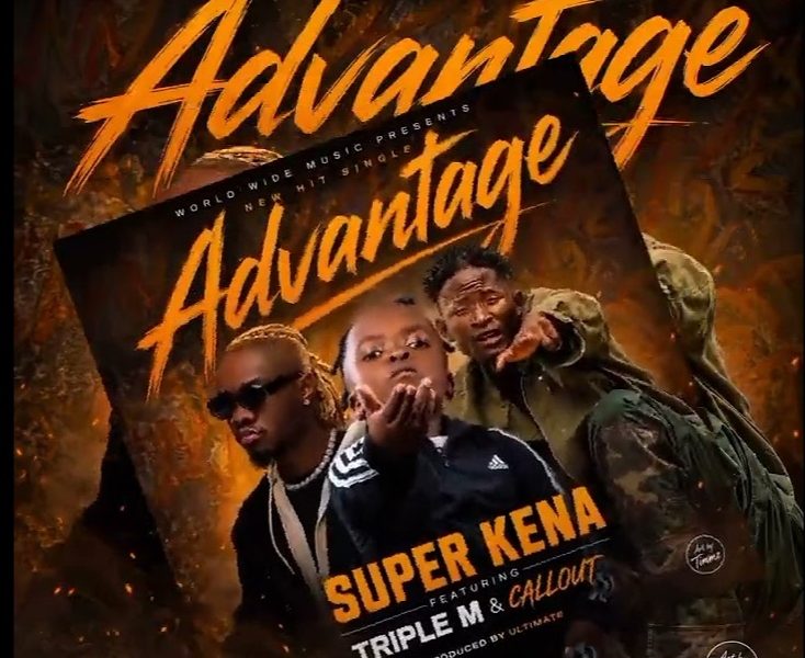 Music Audio : Super Kena Ft Triple M Zambia & Callout – Advantage | Download Mp3