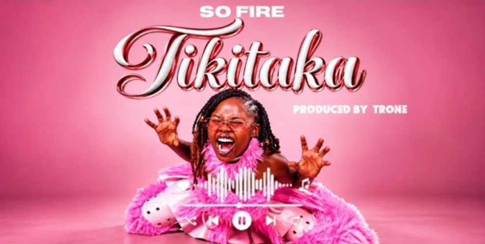 Music Audio : So Fire – Tikitaka | Download Mp3