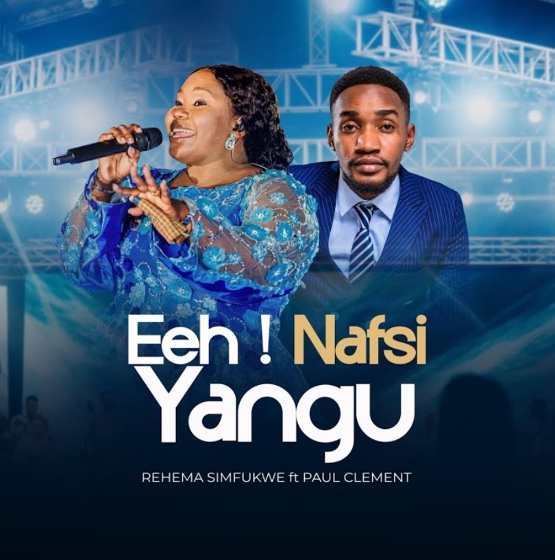 Music Audio : Rehema Simfukwe Ft Paul Clement – Eeh ! Nafsi Yangu | Download Mp3