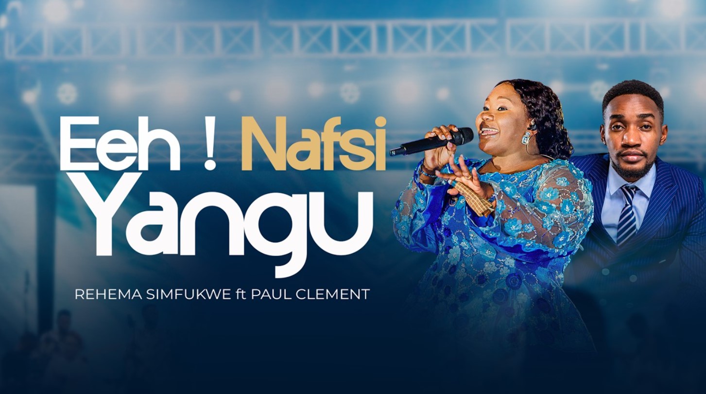 Music Audio : Rehema Simfukwe Ft Paul Clement – Eeh Nafsi Yangu | Download Mp3